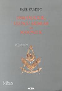 Osmanlıcılık, Ulusçu Akımlar ve Masonluk Paul Dumont