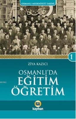 Osmanlı'da Eğitim Öğretim Ziya Kazıcı
