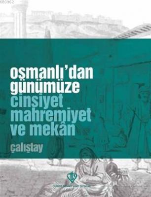 Osmanlı'dan Günümüze Cinsiyet Mahremiyet ve Mekan Çalıştay