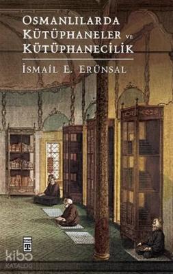 Osmanlılarda Kütüphaneler ve Kütüphanecilik