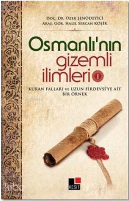 Osmanlı'nın Gizemli İlimleri 1; Kuran Falları ve Uzun Firdevsi'ye Ait Bir Örnek