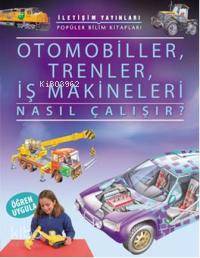 Otomobiller, Trenler, İş Makineleri Nasıl Çalışır?