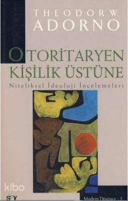 Otoritaryen Kişilik Üstüne Niteliksel İdeoloji İncelemeleri