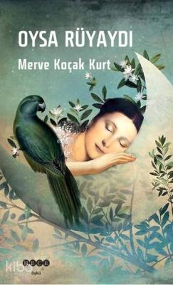 Oysa Rüyaydı Merve Koçak Kurt