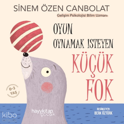 Oyun Oynamak İsteyen Küçük Fok Sinem Özen Canbolat