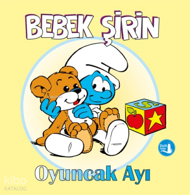 Oyuncak Ayı;Bebek Şirin