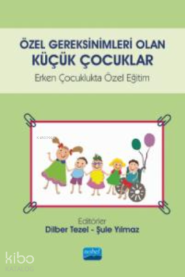 Özel Gereksinimleri Olan Küçük Çocuklar;Erken Çocuklukta Özel Eğitim