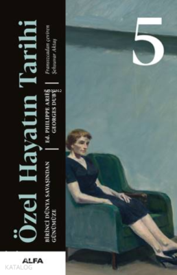 Özel Hayatın Tarihi 5 - Ciltli;Birinci Dünya Savaşından Günümüze