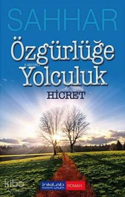 Özgürlüğe Yolculuk Hicret