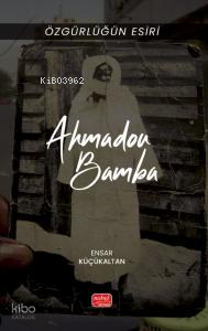 Özgürlüğün Esiri - Ahmadou Bamba Ensar Küçükaltan