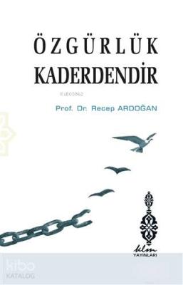 Özgürlük Kaderdendir