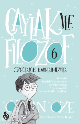 Çaylak İle Filozof-6; Özgürlük Kaderimizdir Özkan Öze