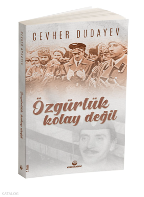 Özgürlük Kolay Değil Cevher Dudayev