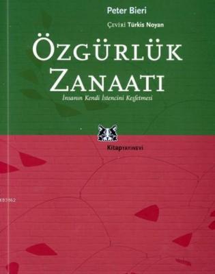 Özgürlük Zanaatı;insanın Kendi İstencini Keşfetmesi