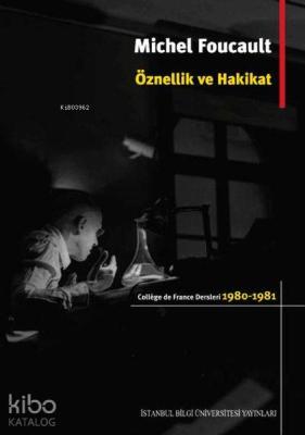 Öznellik ve Hakikat; College de France Dersleri (1980 - 1981)
