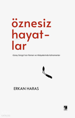 Öznesiz Hayatlar Erkan Haras