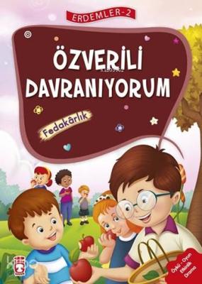 Özverili Davranıyorum - Fedakarlık (7+ Yaş); Erdemler Dizisi - 2