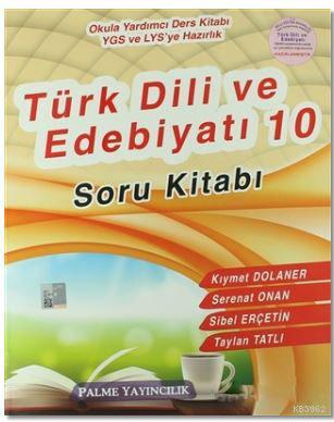 Palme 10. Sınıf Türk Dili ve Edebiyatı Soru Bankası 2017; Okula Yardımcı Ders kitabı YGS ve LYS'ye Hazırlık