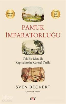 Pamuk İmparatorluğu; Tek Bir Meta ile Kapitalizmin Küresel Tarihi