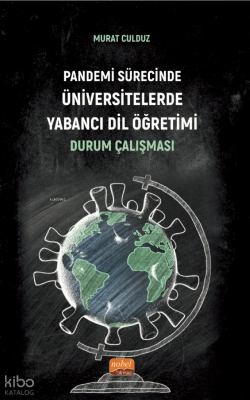 Pandemi Sürecinde Üniversitelerde Yabancı Dil Öğretimi: Durum Çalışması