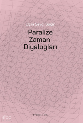 Paralize Zaman Diyalogları Elçin Sevgi Suçin