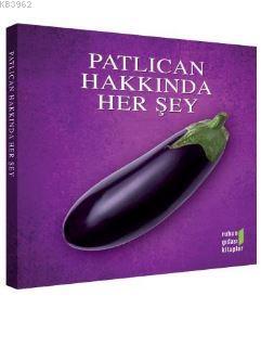 Patlıcan Hakkında Her Şey