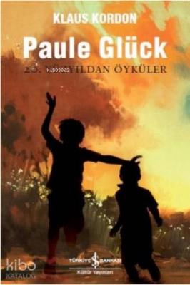 Paule Glück 20. Yüzyıldan Öyküler
