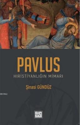 Pavlus: Hıristiyanlığın Mimarı