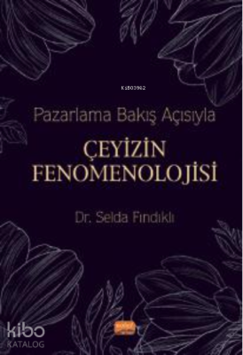 Pazarlama Bakış Açısıyla Çeyizin Fenomenolojisi Selda Fındıklı