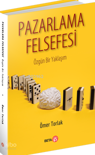Pazarlama Felsefesi;Özgün Bir Yaklaşım