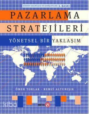 Pazarlama Stratejileri; Yöntemsel Bir Yaklaşım Ömer Torlak