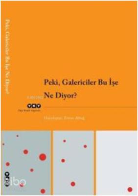Peki, Galericiler Bu İşe Ne Diyor?