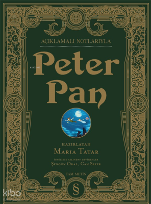 Peter Pan;Açıklamalı Notlarıyla - Yüzüncü Yıl Baskısı