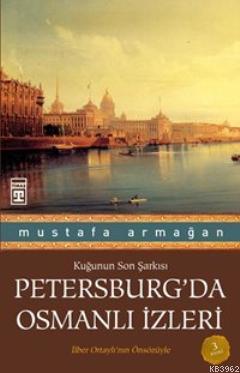 Petersburg'da Osmanlı İzleri Mustafa Armağan
