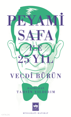 Peyami Safa ile 25 Yıl