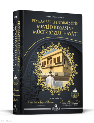 Peygamber Efendimiz’in Mevlid Kıssası ve Mûcez (Özlü) Hayâtı