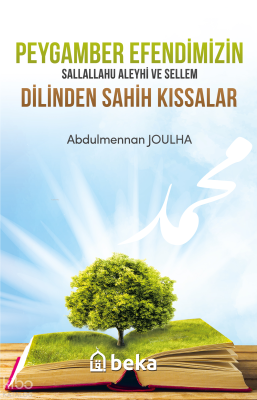 Peygamber Efendimizin sav Dilinden Sahih Kıssalar Abdulmennan Joulha