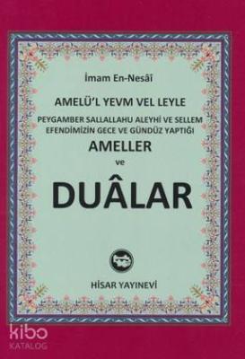 Peygamber Sallallahu Aleyhi ve Sellem Efendimizin Gece ve Gündüz Yaptığı Ameller ve Dualar
