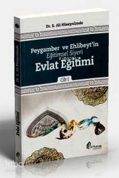 Peygamber ve Ehlibeytin Eğitimsel Siyeri Evlat Eğitimi; Cilt:1