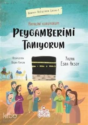Peygamberimi Tanıyorum; Hayalini Kuruyorum