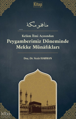 Kelam İlmi Açısından Peygamberimiz Döneminde Mekke Münâfıkları