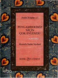 Peygamberimiz Niçin Çok Evlendi?