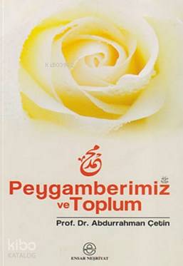 Peygamberimiz ve Toplum Abdurrahman Çetin