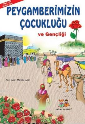 Peygamberimizin Çocukluğu ve Gençliği Asım Uysal