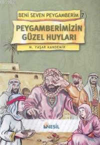 Peygamberimizin Güzel Huyları; Beni Seven Peygamberim 7