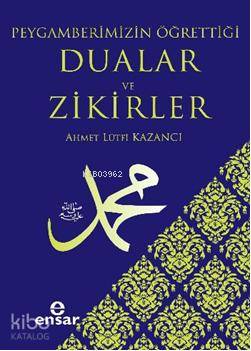 Peygamberimizin Öğrettiği Dualar ve Zikirler