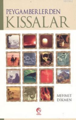 Peygamberlerden Kıssalar Mehmet Dikmen