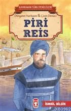 Piri Reis - Kahraman Türk Denizcileri İsmail Bilgin