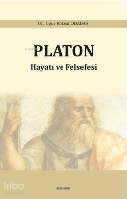 Platon - Hayatı ve Felsefesi