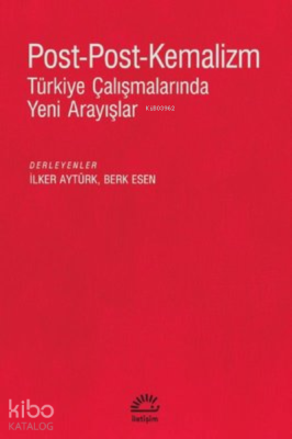 Post-Post-Kemalizm;Türkiye Çalışmalarında Yeni Arayışlar